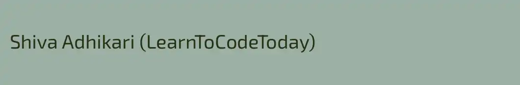 Shiva Adhikari (LearnToCodeToday)